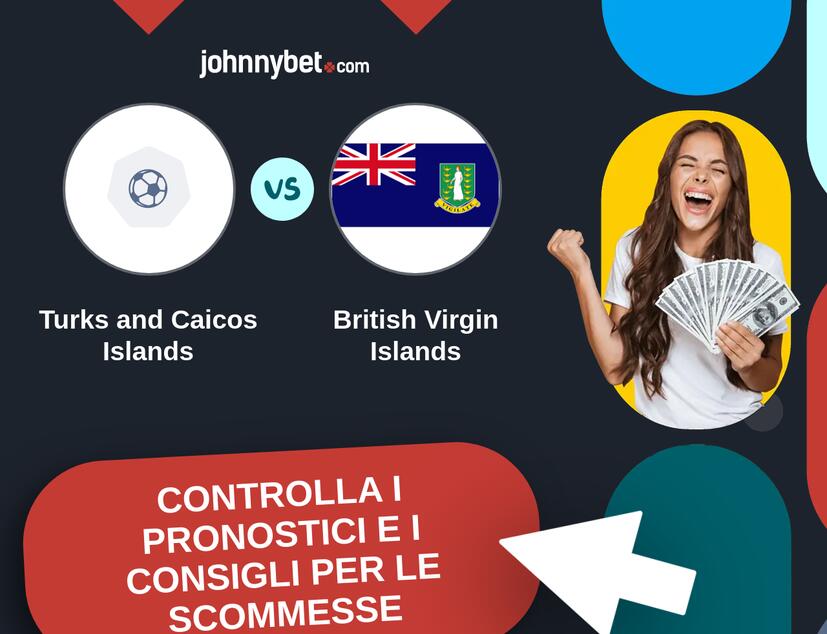 Turks and Caicos Islands - British Virgin Islands Pronostici e Consigli Scommesse
