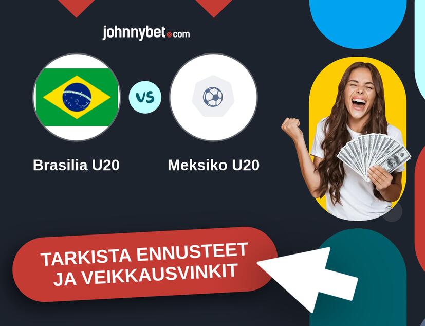 Brasilia U20 - Meksiko U20 Ennusteet ja Vetovihjeet