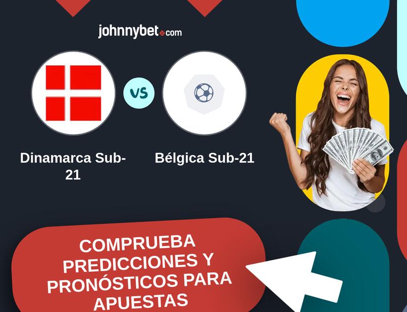 Dinamarca Sub-21 - Bélgica Sub-21 Pronósticos y Consejos de Apuestas