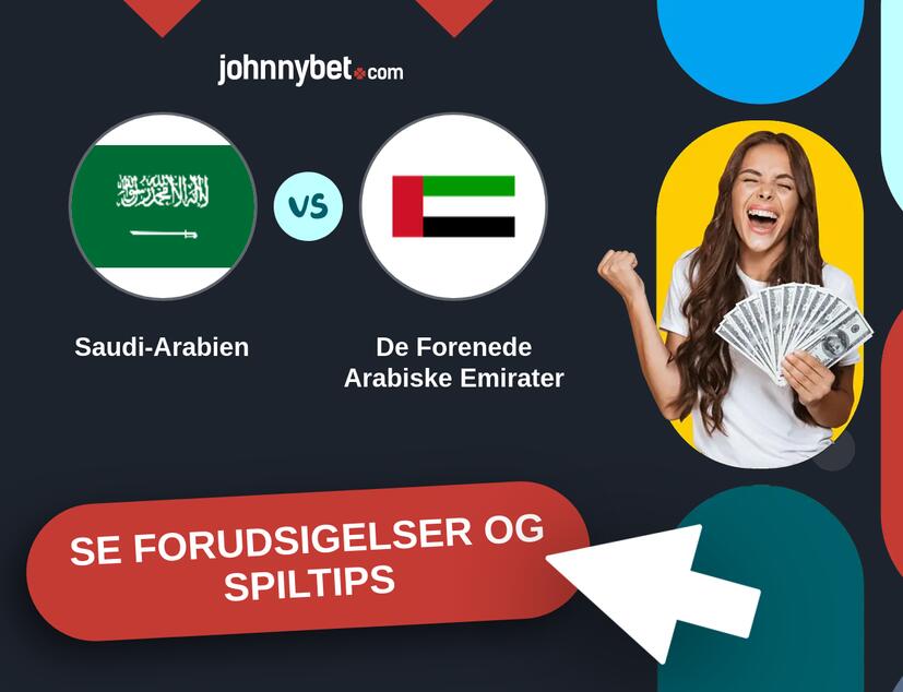Saudi-Arabien - De Forenede Arabiske Emirater Forudsigelser og Spiltips