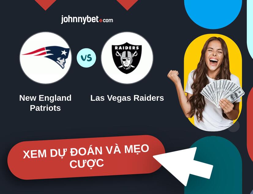 New England Patriots - Las Vegas Raiders Nhận định và mẹo cược