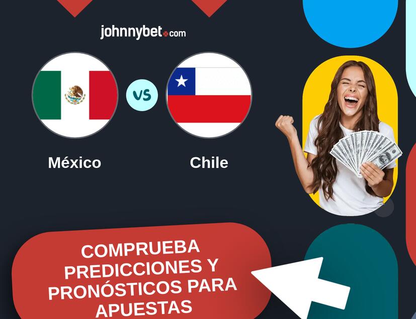 México - Chile Pronósticos y Consejos de Apuestas