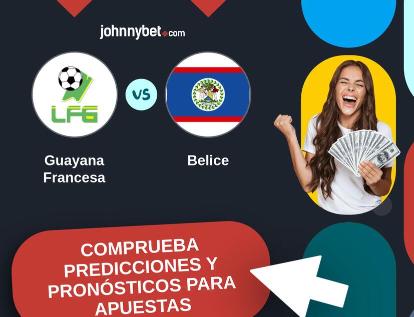 Guayana Francesa - Belice Pronósticos y Consejos de Apuestas