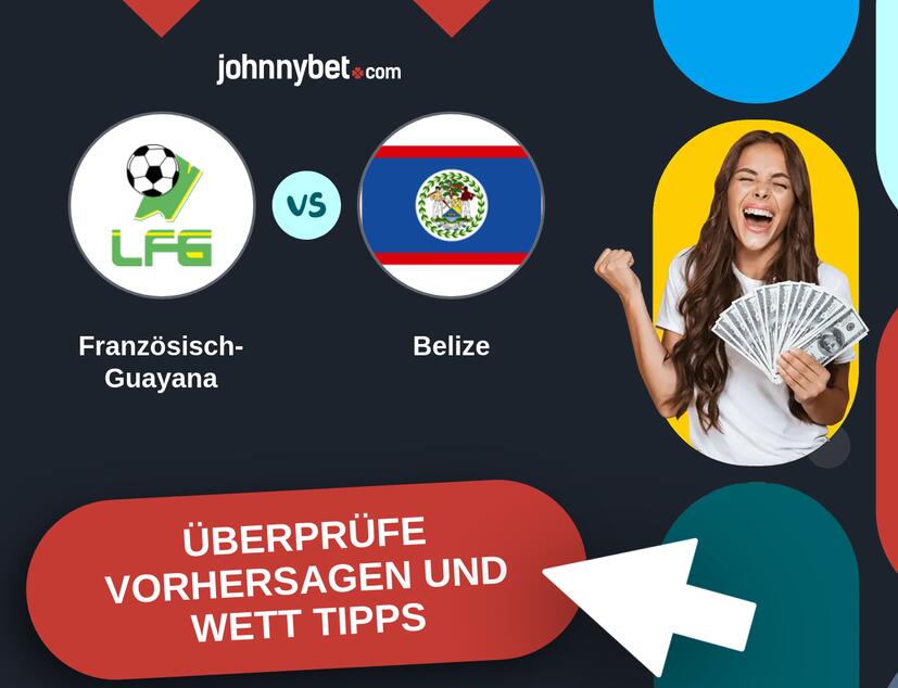 Französisch-Guayana - Belize Vorhersagen und Wett Tipps