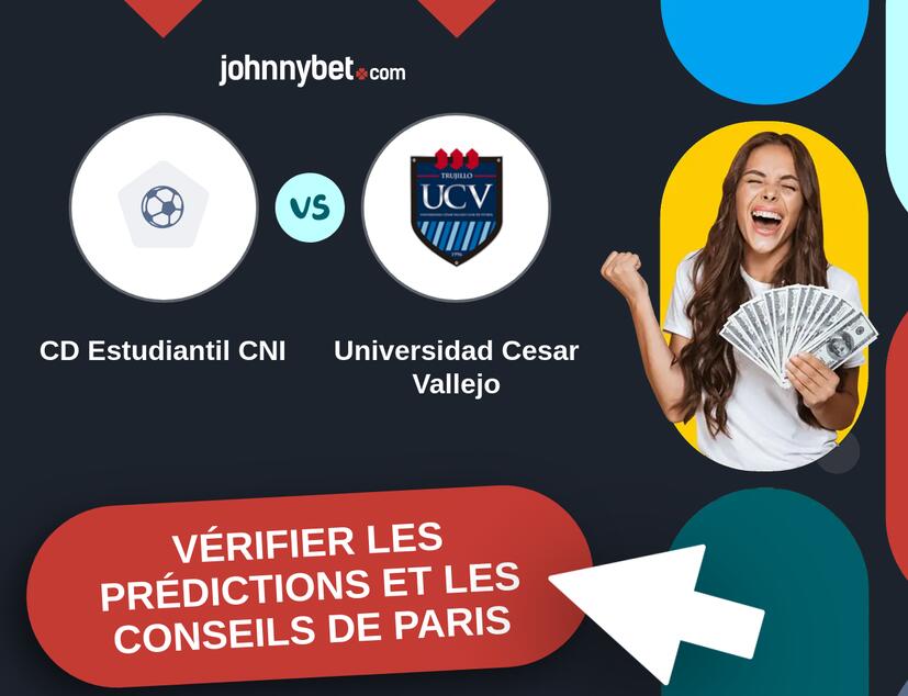 CD Estudiantil CNI - Universidad Cesar Vallejo Prédictions et Conseils de Paris