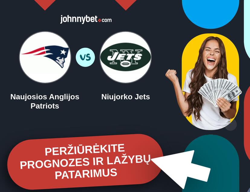 Naujosios Anglijos Patriots - Niujorko Jets Prognozės ir Statymų Patarimai