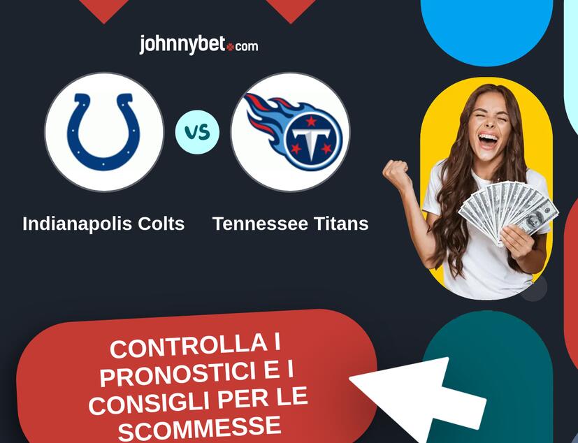Indianapolis Colts - Tennessee Titans Pronostici e Consigli Scommesse
