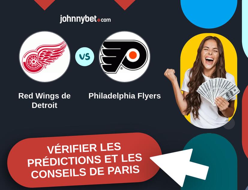Red Wings de Detroit - Philadelphia Flyers Prédictions et Conseils de Paris
