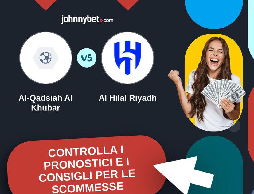 Al-Qadsiah Al Khubar - Al Hilal Riyadh Pronostici e Consigli Scommesse