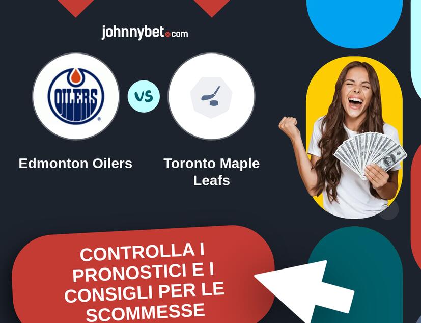 Edmonton Oilers - Toronto Maple Leafs Pronostici e Consigli Scommesse
