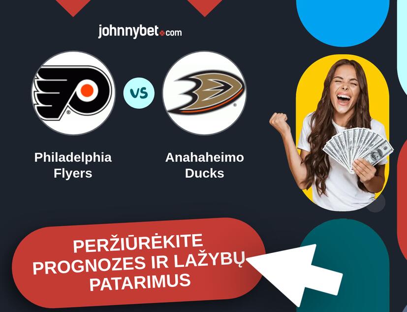 Philadelphia Flyers - Anahaheimo Ducks Prognozės ir Statymų Patarimai