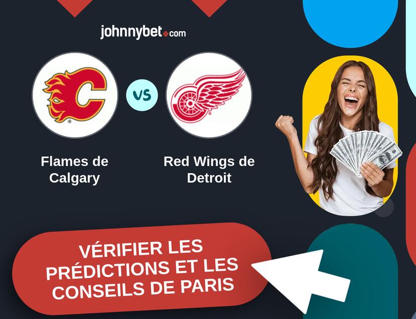 Flames de Calgary - Red Wings de Detroit Prédictions et Conseils de Paris