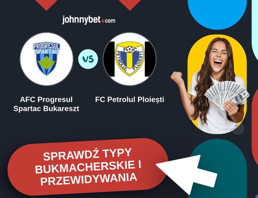 AFC Progresul Spartac Bukareszt - FC Petrolul Ploiești Typy Bukmacherskie i Przewidywania