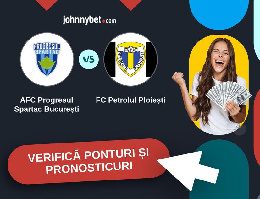 AFC Progresul Spartac București - FC Petrolul Ploiești Predicțiile și Sfaturile de pariu 