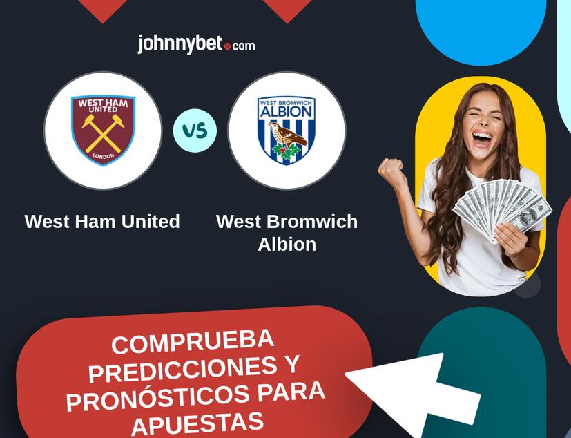 West Ham United - West Bromwich Albion Pronósticos y Consejos de Apuestas