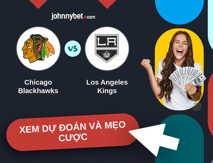 Chicago Blackhawks - Los Angeles Kings Nhận định và mẹo cược