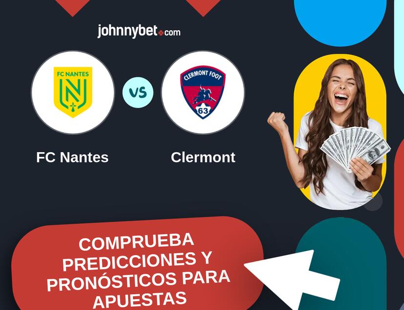 FC Nantes - Clermont Pronósticos y Consejos de Apuestas