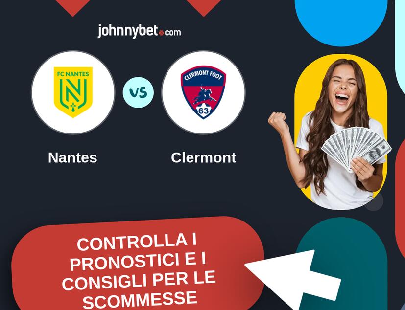Nantes - Clermont Pronostici e Consigli Scommesse