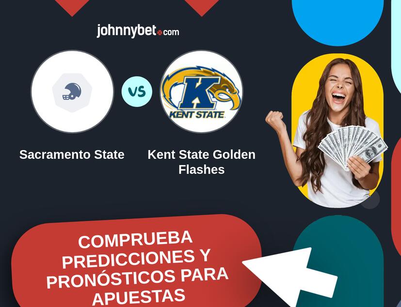 Sacramento State - Kent State Golden Flashes Pronósticos y Consejos de Apuestas