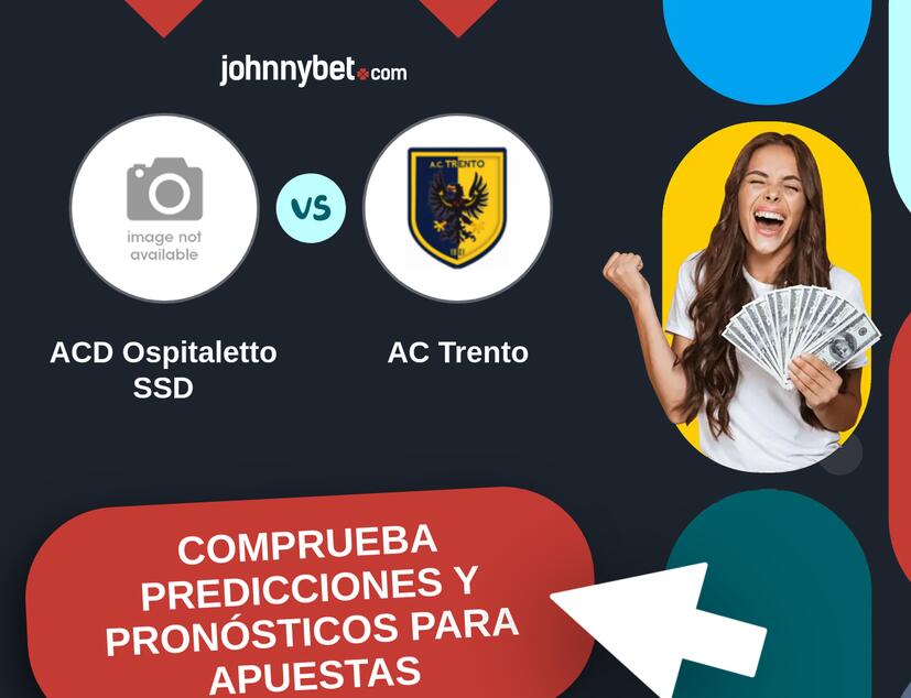 ACD Ospitaletto SSD - AC Trento Pronósticos y Consejos de Apuestas