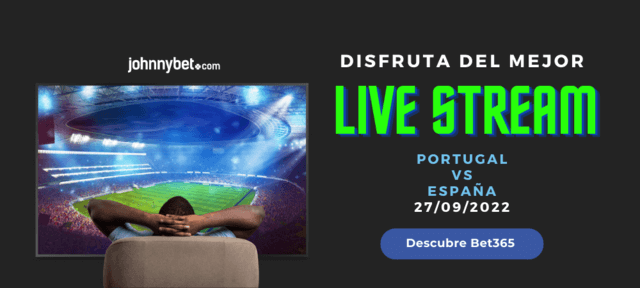 live stream Bet365 ver Portugal vs España en directo