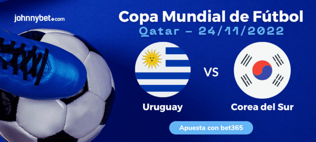 Uruguay vs Corea del Sur Mundial apuestas bet365