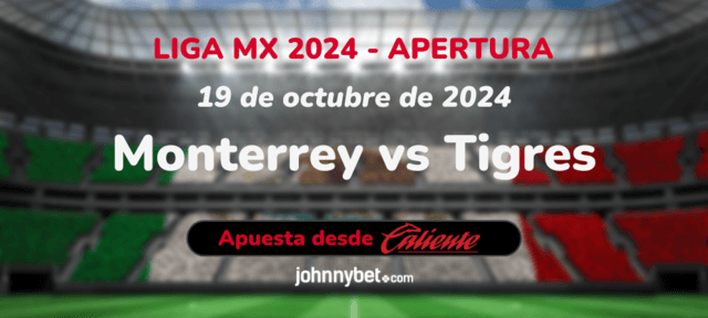 Pronóstico Monterrey Vs Tigres 19102024 Análisis Liga Mx