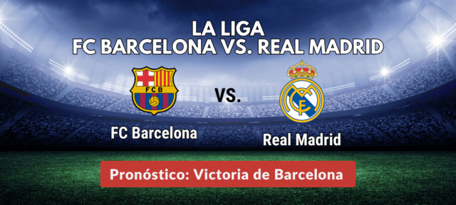 FC Barcelona vs Real Madrid - pronósticos
