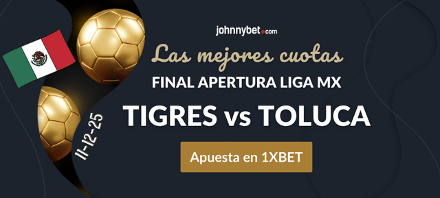 cuotas apuestas 1xbet tigres vs toluca liga mx