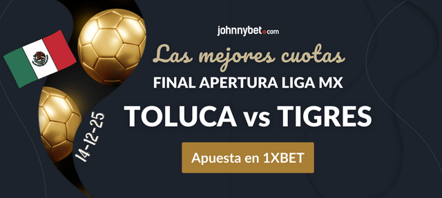 cuotas apuestas 1xbet toluca vs tigres liga mx