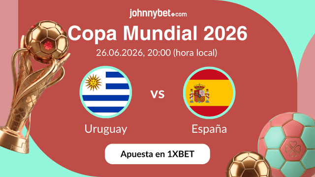 pronóstico Uruguay vs España 2026 cuotas 