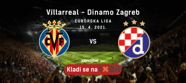 EL Villarreal - Dinamo Zagreb kvote na 1xBit