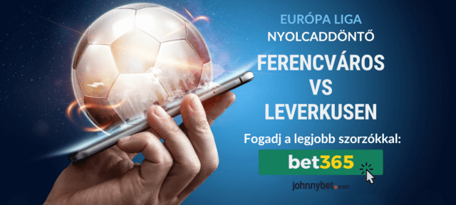 Ferencváros - Leverkusen EL nyolcaddöntő fogadás közvetítés