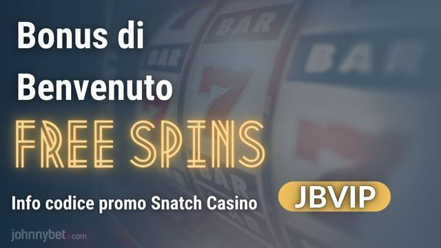 Bonus Benvenuto gratis Snatch Casino