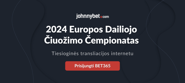 Europos dailiojo ciuozimo cempionatas 2024 transliacijos internete
