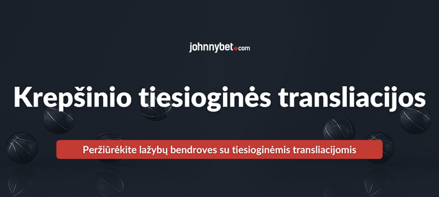 Krepšinis transliacijos internetu nemokamai