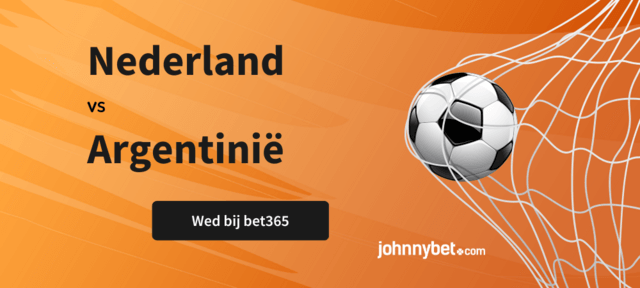 wedden op nederland vs argentinië