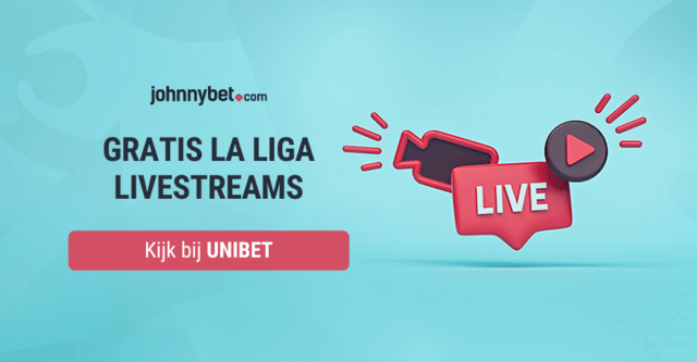 la liga live gratis kijken bij Unibet