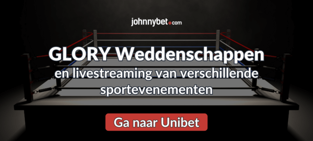 wedden op glory en kickboksen evenementen live kijken