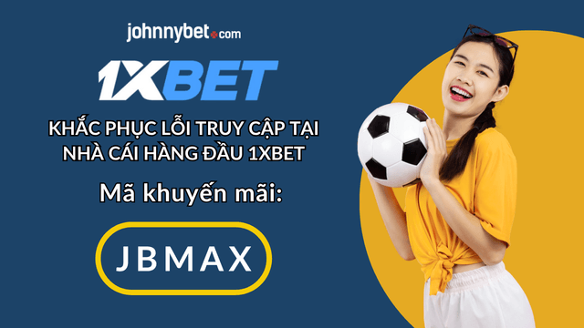 mẹo khắc phục 1XBET không hoạt động