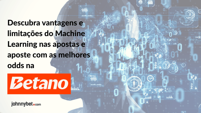 benefícios e limitações do Machine Learning nas apostas