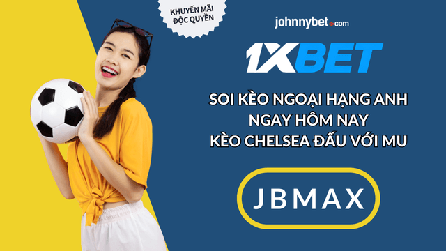 mẹo cá độ Chelsea đấu với Man Utd