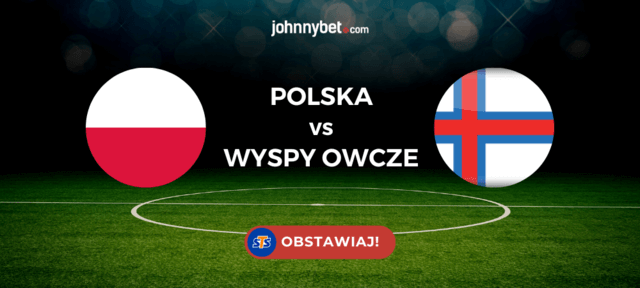 Polska - Wyspy Owcze obstawianie online