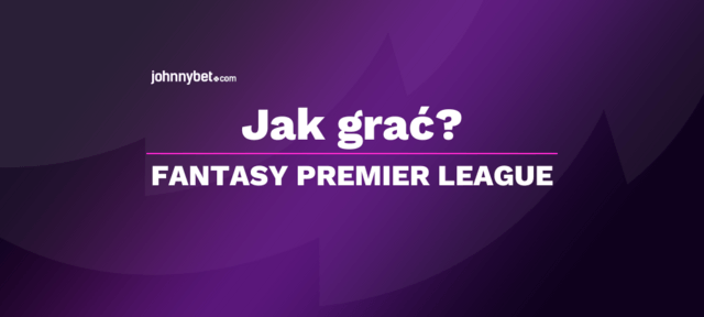 Zasady gry w Fantasy Premier League