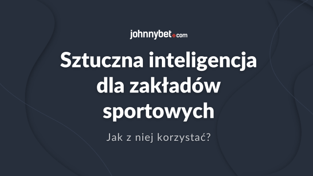 sztuczna inteligencja zakłady sportowe