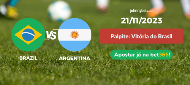 palpite brasil vs argentina apostas bet365