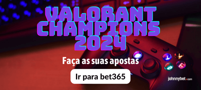 valorant champions 2024 odds bet365