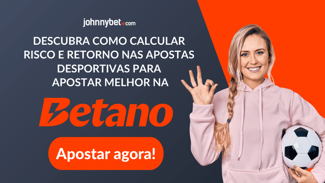 calcular risco e retorno apostas esportivas