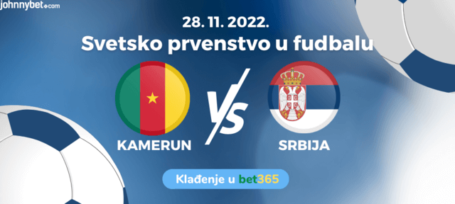 Kamerun - Srbija kladionica