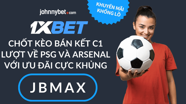 mẹo cá cược bán kết C1 lượt đi PSG và Arsenal